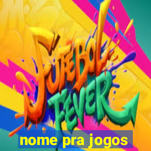 nome pra jogos